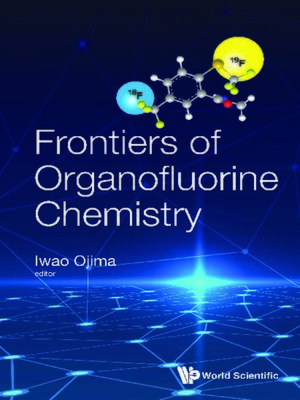 cover image of Frontiers of Organofluorine Chemistry